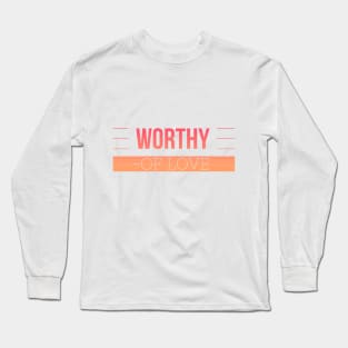 First Release Mens Womens Worthy of Love Inspire Range Long Sleeve T-Shirt